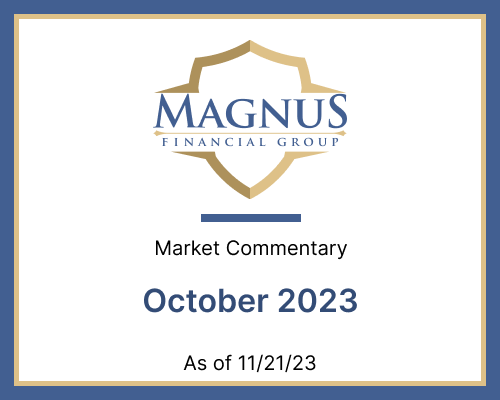 Magnus Financial Group October 2023 Market Commentary