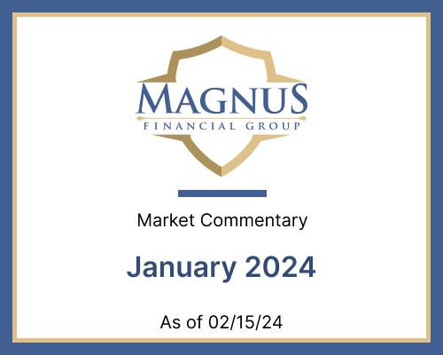 Magnus Financial January 2024 Market Commentary