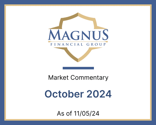 Magnus Financial Group Market Commentary, October 2024, published on November 5, 2024.