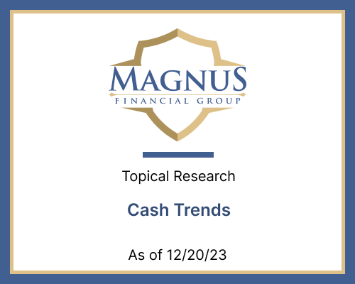 Magnus Financial Group cash trends report, December 2023